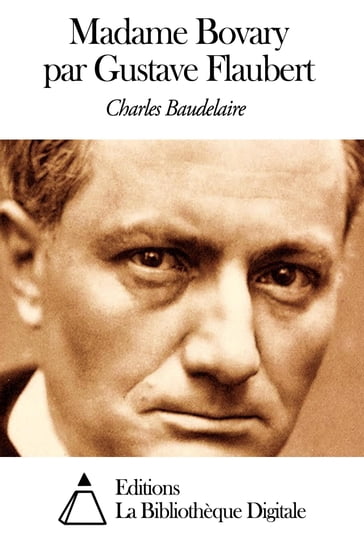 Madame Bovary par Gustave Flaubert - Baudelaire Charles