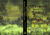 Madame Eldridge s Wayward Home for Unruly Boys