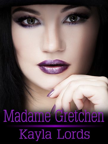 Madame Gretchen - Kayla Lords