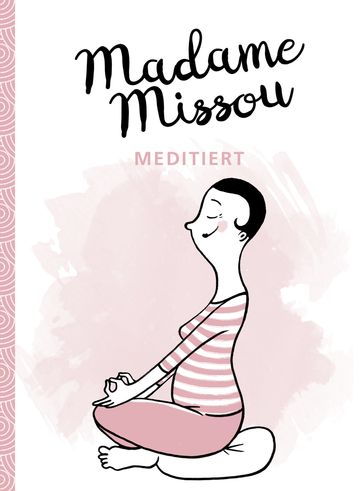 Madame Missou meditiert - Madame Missou