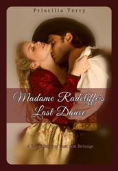 Madame Radcliffe s Last Dance: A Short Story of Lust and Revenge