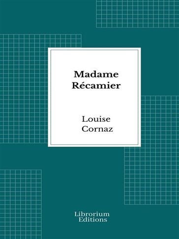Madame Récamier - Louise Cornaz