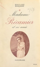 Madame Récamier et ses amis