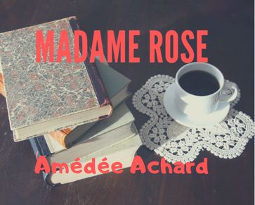 Madame Rose - Amédée Achard