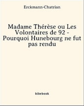 Madame Thérèse ou Les Volontaires de 92 - Pourquoi Hunebourg ne fut pas rendu