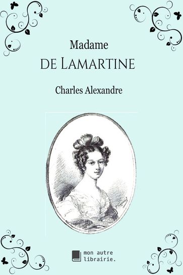Madame de Lamartine - Charles Alexandre