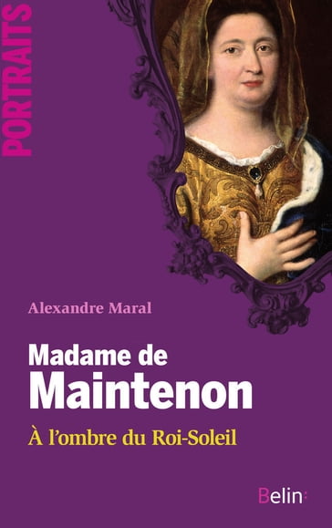 Madame de Maintenon - Alexandre MARAL - Thierry Sarmant