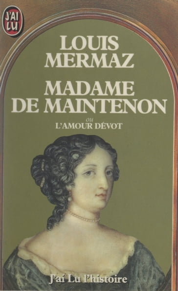 Madame de Maintenon - Louis Mermaz