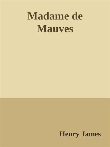 Madame de Mauves - James Henry