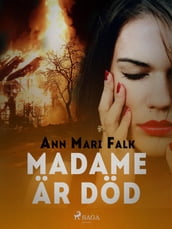 Madame är död