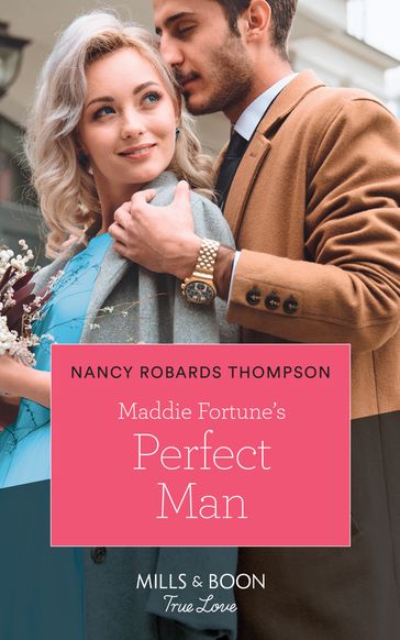 Maddie Fortune's Perfect Man (Mills & Boon True Love) (The Fortunes of Texas: The Rulebreakers, Book 5) - Nancy Robards Thompson