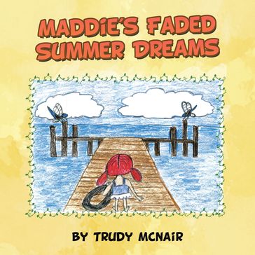 Maddie's Faded Summer Dreams - Trudy McNair