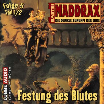 Maddrax, Folge 5: Festung des Blutes - Teil 1 - Ronald M. Hahn - HUNT GENE - Frank Gustavus