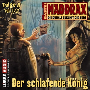 Maddrax, Folge 8: Der schlafende König - Teil 1 - Ronald M. Hahn - HUNT GENE - Frank Gustavus