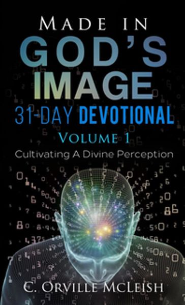 Made in God's Image 31-Day Devotional - Volume 1 - C. Orville McLeish