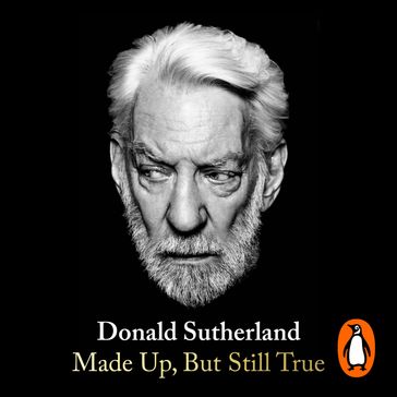 Made Up, But Still True - Donald Sutherland