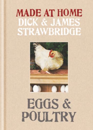 Made at Home: Eggs & Poultry - Dick Strawbridge - James Strawbridge