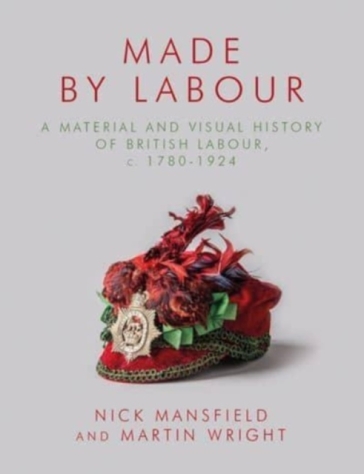 Made by Labour - Nick Mansfield - Martin Wright