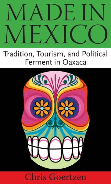 Made in Mexico - Chris Goertzen