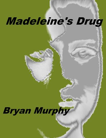Madeleine's Drug - Bryan Murphy