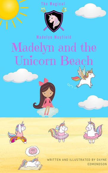 Madelyn and the Unicorn Beach - Dayne Edmondson