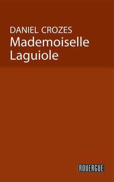 Mademoiselle Laguiole - Daniel Crozes