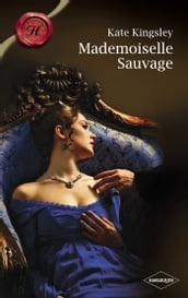 Mademoiselle Sauvage (Harlequin Les Historiques)