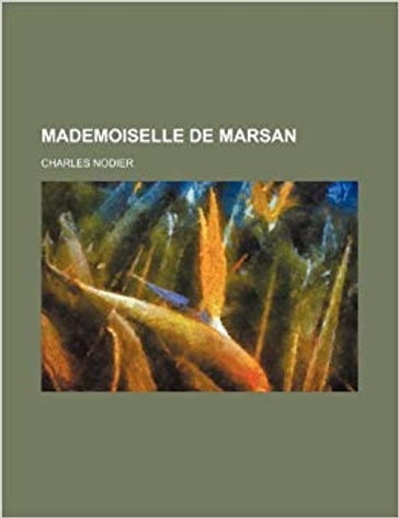 Mademoiselle de Marsan - Charles Nodier