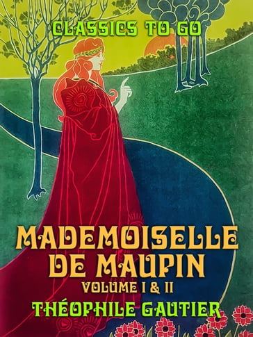 Mademoiselle de Maupin Volume I & II - Théophile Gautier