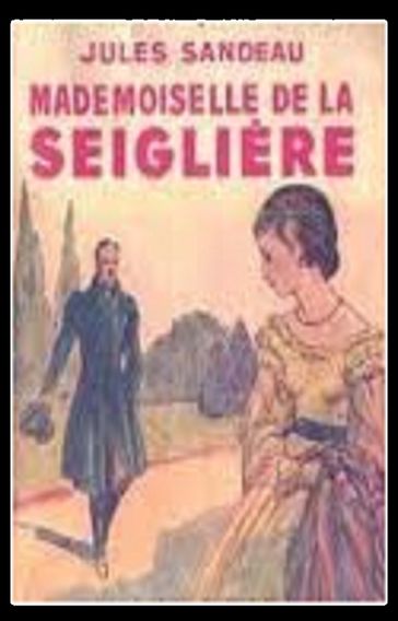 Mademoiselle de la Seiglière - Jules Sandeau