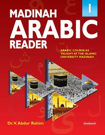 Madinah Arabic Reader: Book1 - Dr. V. Abdur Rahim