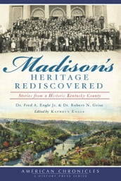 Madison s Heritage Rediscovered