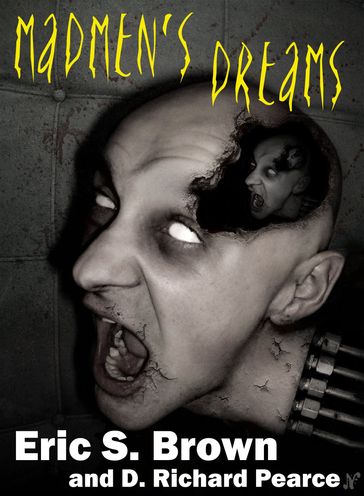 Madmen's Dreams - Eric S. Brown