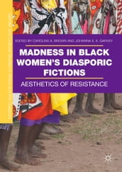 Madness in Black Women s Diasporic Fictions