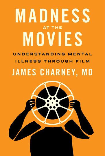 Madness at the Movies - James Charney