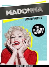 Madonna: Book Of Quotes (100+ Selected Quotes)