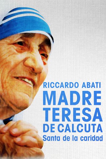Madre Teresa de Calcuta - Riccardo Abati