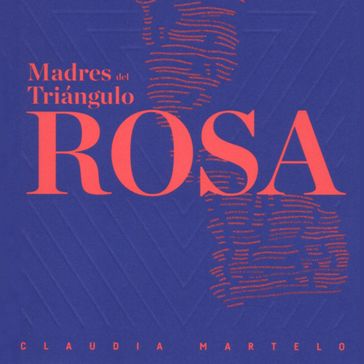 Madres del triángulo rosa - Claudia Martelo