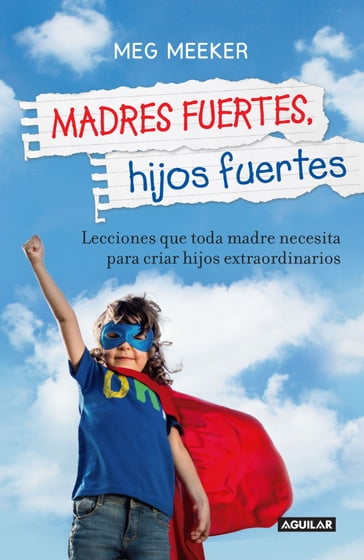 Madres fuertes, hijos fuertes - Meg Meeker