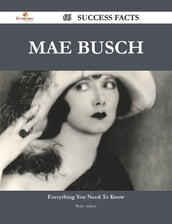 Mae Busch 66 Success Facts - Everything you need to know about Mae Busch