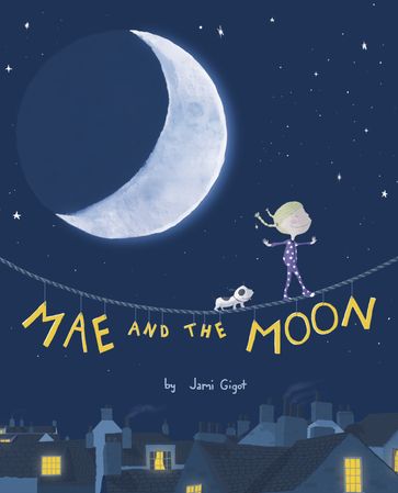 Mae and the Moon - Jami Gigot