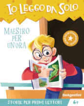 Maestro per un ora. Avventure in classe! Io leggo da solo