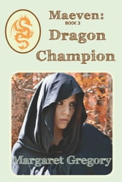 Maeven: Dragon Champion Book 3