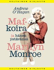 Maf-koira ja hänen ystävänsä Marilyn Monroe