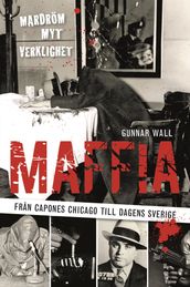 Maffia : fran Capones Chicago till dagens Sverige