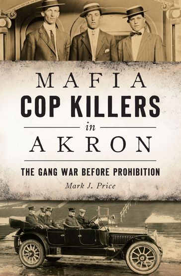 Mafia Cop Killers in Akron - Mark J. Price