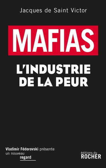 Mafias : L'industrie de la peur - Jacques de Saint Victor