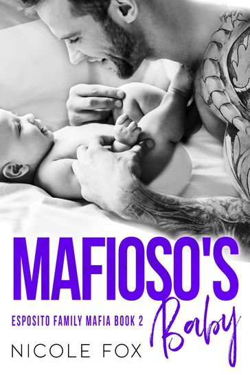 Mafioso's Baby: A Dark Bad Boy Mafia Baby Romance - Nicole Fox