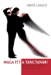 Maga itt a tánctanár?