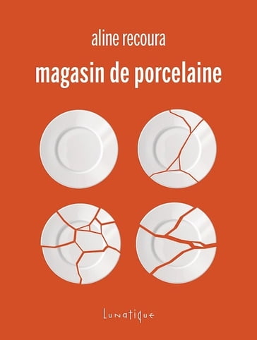 Magasin de porcelaine - Aline Recoura